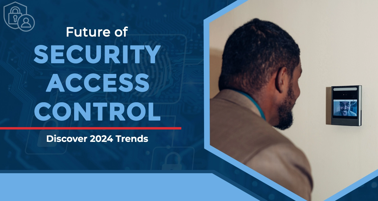 Security Access Control Trends for 2024 in Commercial Buildings